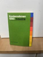 Kontenrahmen Industrie - mit Erläuterungen, Buchungsanweisungen und Buchungsbeispielen gültig ab 1. Januar 1990