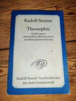 Rudolf Steiner: Theosophie - Einführung Rudolf Steiner: Theosophie - Einführung