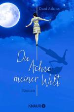 Dani Atkins: Die Achse meiner Welt