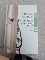 Matthias Politycki: Ein Mann von vierzig Matthias Politycki: Ein Mann von vierzig