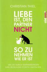 Liebe ist, den Partner nicht so zu nehmen, wie er ist - Wie Sie durch Veränderungen Ihre Beziehung positiv gestalten