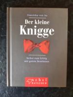 Der kleine Knigge. Sicher zum Erfolg mit gutem Benehmen.