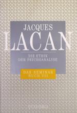 Jacques Lacan: Die Ethik der Psychoanaly