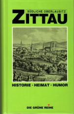 Zittau - Südliche Oberlausitz - Historie,Heimat,Humor