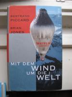 Piccard, Bertrand; Jones, Brian: Mit dem Piccard, Bertrand; Jones, Brian: Mit dem