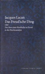 Jacques Lacan: Das Freudsche Ding - oder