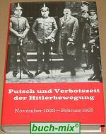 Putsch- und Verbotszeit der Hitlerbewegung November 1923 - Februar 1925