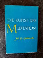 Joel S. Goldsmith: Die Kunst der Meditat