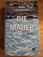 John Lanchester: Die Mauer