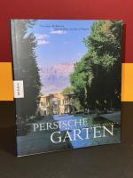 Persische Gärten: Paradiese des Orients