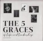 Gary Burnison: The Five Graces of Life a