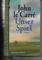 John Le Carré: Unser Spiel