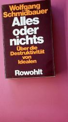 Wolfgang Schmidbauer: ALLES ODER NICHTS.