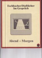 Abend + Morgen. 12 Farbdias von Lorenz Schönmann und Textvorschläge