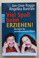 Viel Spaß beim Erziehen! - Ein Buch für unvollkommene Eltern