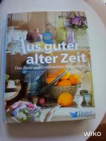 Aus guter alter Zeit - Das Beste aus Großmutters Rezeptbuch