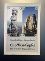 Ost-West-Gipfel: Ein deutsches Bergsteigerleben