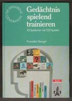 Gedächtnis spielend trainieren - 33 Spielarten mit 333 Spielen
