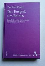 Das Ereignis des Betens - Grundlinien einer Hermeneutik des religiösen Geschehens