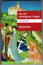 Die 101 wichtigsten Fragen - Mittelalter