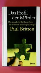 Paul Britton: DAS PROFIL DER MÖRDER. die