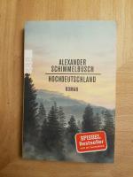 Alexander Schimmelbusch: Hochdeutschland Alexander Schimmelbusch: Hochdeutschland
