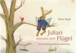 Moni Roost: Julian wünscht sich Flügel - Moni Roost: Julian wünscht sich Flügel -