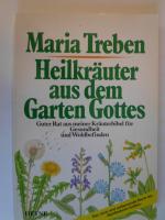 Heilkräuter aus dem Garten Gottes - guter Rat aus meiner Kräuterbibel für Gesundheit und Wohlbefinden