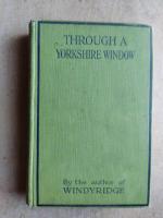 Thro`  a Yorkshire Window