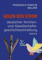 Gegen den Strom deutscher Kirchen- und Gesellschaftsgeschichtsschreibung. Essays