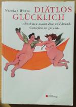 Nicolai Worm: Diätlos glücklich - Abnehm