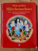 Mein großer Märchenschatz - [eine wunderbare Sammlung bekannter und beliebter Märchen]