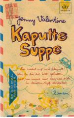 Jenny Valentine: Kaputte Suppe - Roman