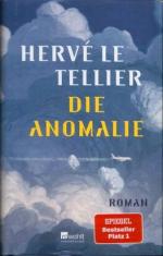 Hervé Le Tellier: Die Anomalie Hervé Le Tellier: Die Anomalie