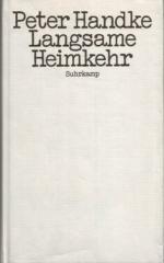 Peter Handke: Langsame Heimkehr
