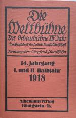 Die Weltbühne, 14.Jahrgang 1918, I. und II. Halbjahr, Reprint Athenäum 1978