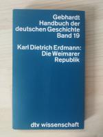 Die Weimarer Republik (Gebhardt Handbuch der deutschen Geschichte Band 19)