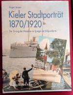 Kieler Stadtporträt 1870/1920 - der Einzug der Moderne im Spiegel der Bildpostkarte