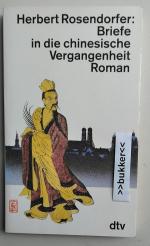 Briefe in die chinesische Vergangenheit - Roman