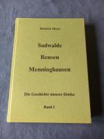 Sudwalde - Bensen - Menninghausen - - Die Geschichte unseres Dorfes Band I -