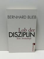 Bernhard Bueb: Lob der Disziplin – Eine Bernhard Bueb: Lob der Disziplin – Eine