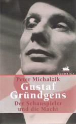 Peter Michalzik: Gustaf Gründgens - Der Peter Michalzik: Gustaf Gründgens - Der