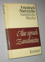 Also sprach Zarathustra - ein Buch für alle und keinen. Kröners Taschenausgabe Band 75.