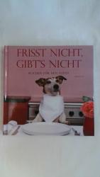 Ingeborg Pils: FRISST NICHT, GIBT