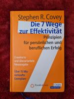 Die 7 Wege zur Effektivität - Prinzipien für persönlichen und beruflichen Erfolg