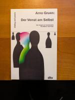 Arno Gruen: Der Verrat am Selbst - die A