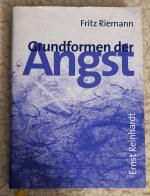 Fritz Riemann: Grundformen der Angst Fritz Riemann: Grundformen der Angst