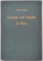 Forscher und Taucher im Meer. Die Entwicklungsgeschichte des Tauchens [Deutsch von Werner Jochens]