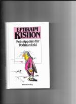 Ephraim Kishon: Kein Applaus für Podmani Ephraim Kishon: Kein Applaus für Podmani