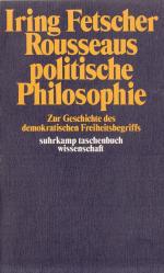 Rousseaus politische Philosophie - zur Geschichte d. demokrat. Freiheitsbegriffs